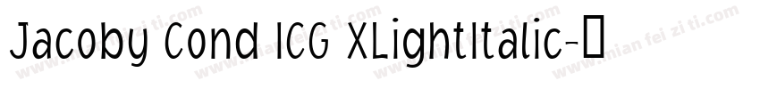 Jacoby Cond ICG XLightItalic字体转换